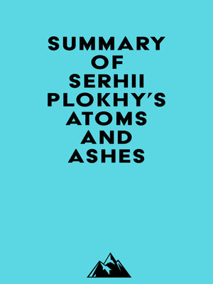 cover image of Summary of Serhii Plokhy's Atoms and Ashes